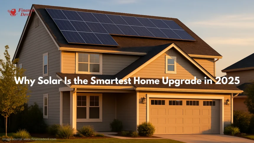 Why Solar Is the Smartest Home Upgrade
